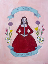 Load image into Gallery viewer, No kings, no tyrants - print