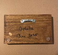Load image into Gallery viewer, Ophelia