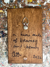 Load image into Gallery viewer, A home made of bravery and beauty
